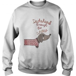 Dachshund through the snow Sweatshirt