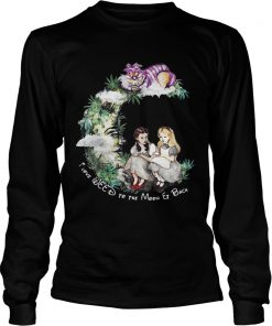 Dorothy and Alice I love weed to the moon er back Longsleeve Tee