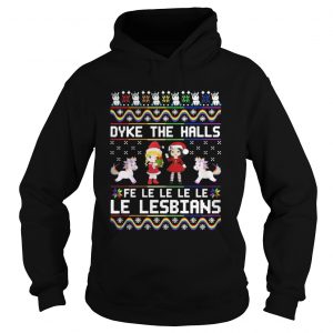 Dyke The Halls Fe Le Le Le Le Le Lesbians Christmas Hoodie