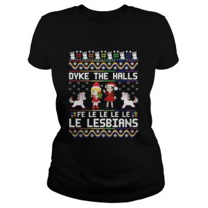 Dyke The Halls Fe Le Le Le Le Le Lesbians Christmas Ladies Tee