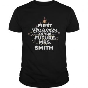 First Christmas As The Future Mrs.Smith Unisex Tee
