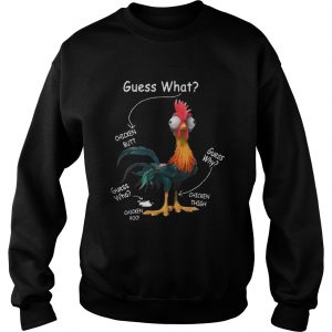 Hei hei guess what guess chicken butt Sweatshirt