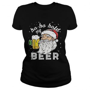 Ho Ho Hold My Beer Christmas Drinking Santa Ladies Tee