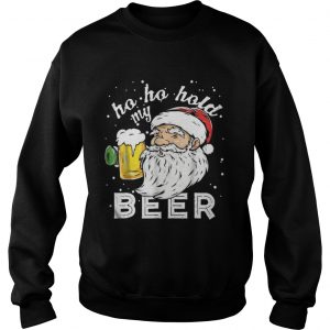 Ho Ho Hold My Beer Christmas Drinking Santa Sweatshirt