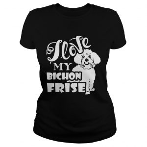I Love My Bichon Frise Ladies Tee