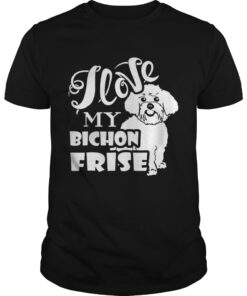 I Love My Bichon Frise Unisex