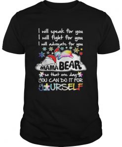 I will speak for you I will fight for you I will advocate for you Mama Bear Guys Tee