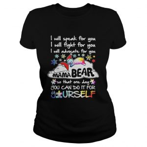 I will speak for you I will fight for you I will advocate for you Mama Bear Ladies Tee