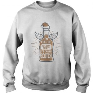 Im full of holiday spirit its called Scotch christman Sweatshirt