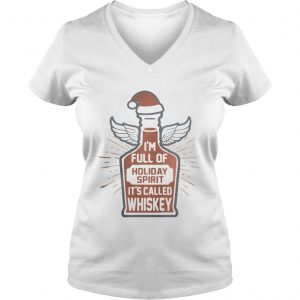 Im full of holiday spirit its called whiskey Vneck