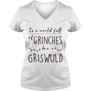 In a world full of grinches be a griswold Vneck