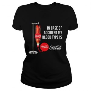 In case of accident my blood type is Coca Cola Ladies Tee