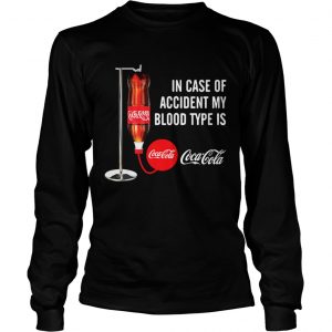 In case of accident my blood type is Coca Cola Longsleeve Tee