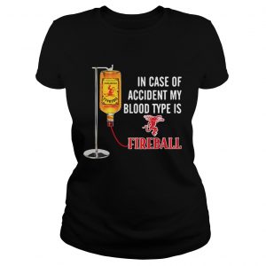 In case of accident my blood type is Fireball Ladies Tee