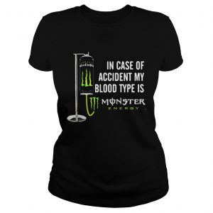 In case of accident my blood type is Monster Energy Ladies Tee