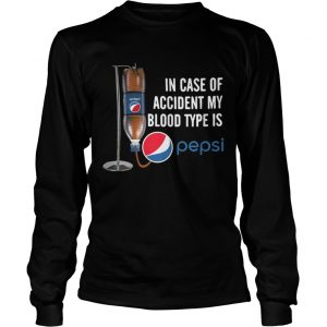 In case of accident my blood type is Pepsi Longsleeve Tee