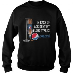 In case of accident my blood type is Pepsi Sweater