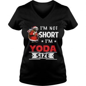 I’m not short I’m Yoda size Christmas Vneck