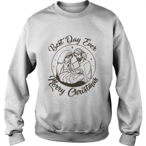 Jesus best day ever Merry Christmas Sweatshirt