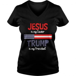 Jesus is my savior trump is my president Vneck