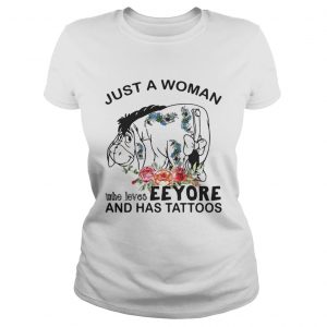 Just A Woman Who Loves Eeyore And Has Tattoos Ladies Tee