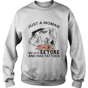 Just A Woman Who Loves Eeyore And Has Tattoos Sweatshirt