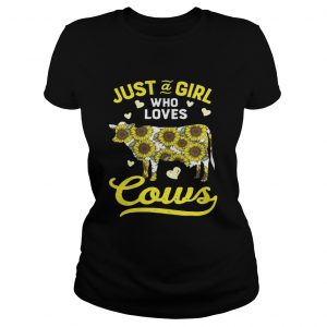 Just a girl who love cows sunflower Ladies Tee