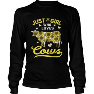 Just a girl who love cows sunflower Longsleeve Tee