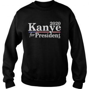 Kanye for President 2020 Sweatshirt