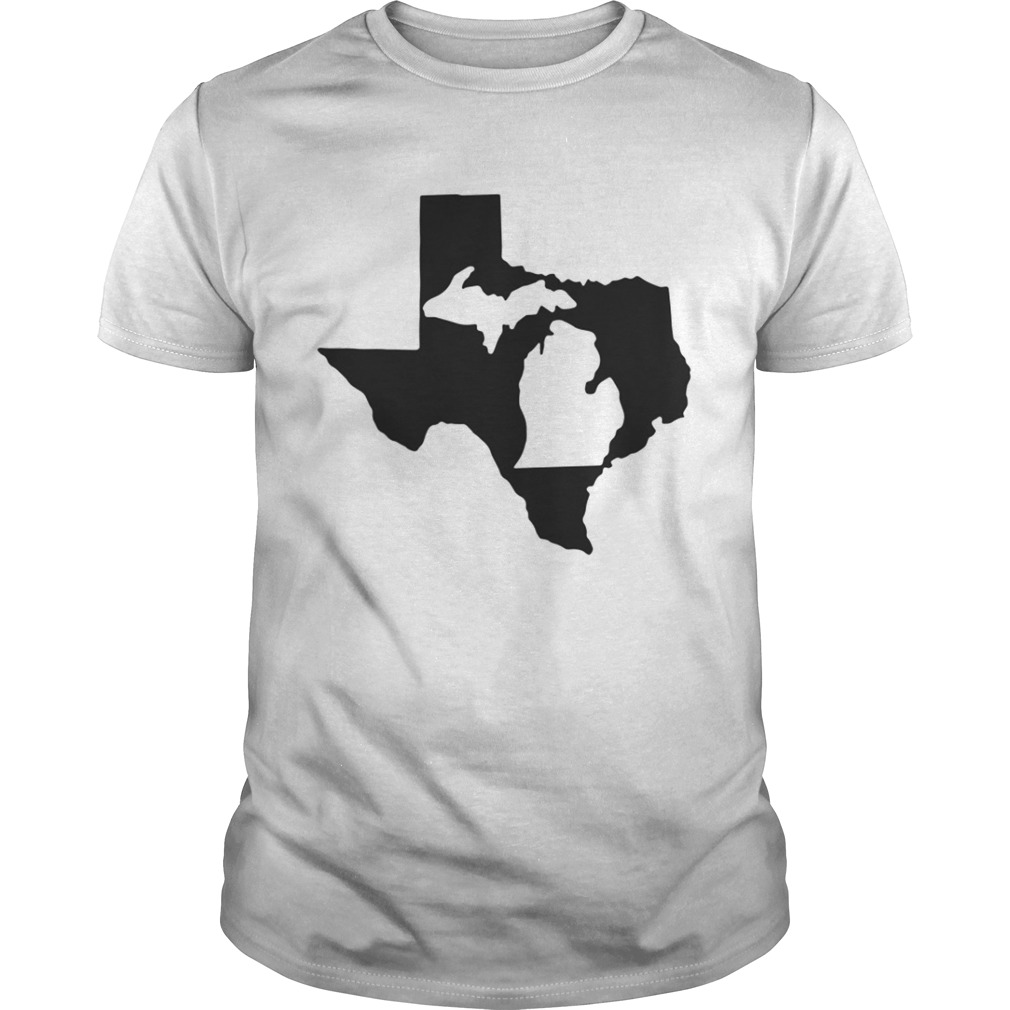 Living in Texas and you’re from Michigan shirt