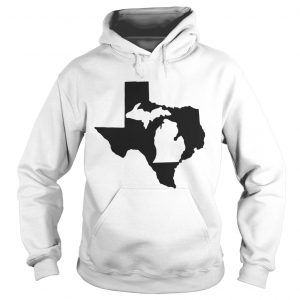 Living in Texas and you’re from Michigan Hoodie