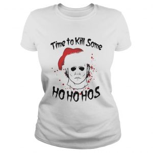 Michael Myers time to kill some Ho ho hos Christmas Ladies Tee