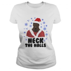 Neck the halls Christmas Ladies Tee