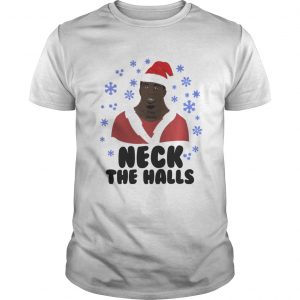 Neck the halls Christmas Unisex tee