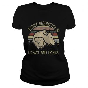 Official Easily distracted by cows and dogs Ladies Tee
