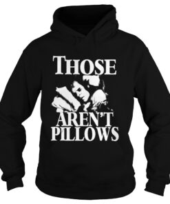 Planes Trains and Automobiles those aren’t pillows Hoodie