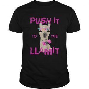 Push it to the Llamit Unisex