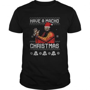 Randy Savage have a macho ugly Christmas Unisex Tee