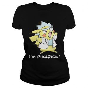 Rick and Morty I m pikarick Ladies Tee