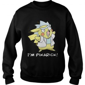 Rick and Morty I m pikarick Sweatshirt
