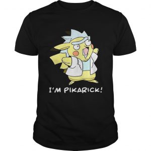 Rick and Morty I m pikarick unisex Tee