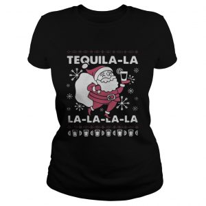 Santa Claus Tequila La la la la la Christmas Ladies Tee