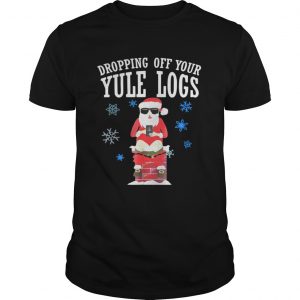 Santa Dropping Off Your Yule Logs Unisex Tee