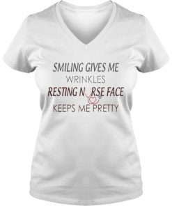 Smiling Gives You Wrinkles Resting Nurse Face Keeps Me Pretty Vneck