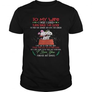Snoopy to my wife I wish I could turn back the clock Unisex Tee