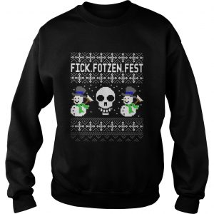 Snowmans And Skull Fick Fotzen Fest Sweatshirt