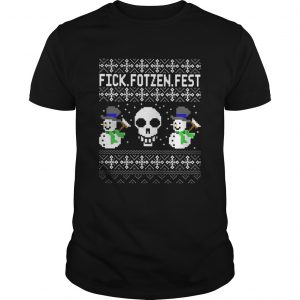 Snowmans And Skull Fick Fotzen Fest unisex Tee