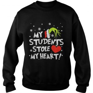 Teacher Grinch my students stole my heart Sweatshirt