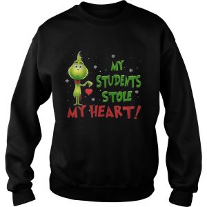 Teacher Grinch my students stole my heart Sweatshirt