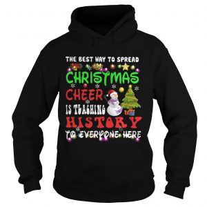 The Best Way To Spread Christmas Cheer Is Teaching History Hoodie